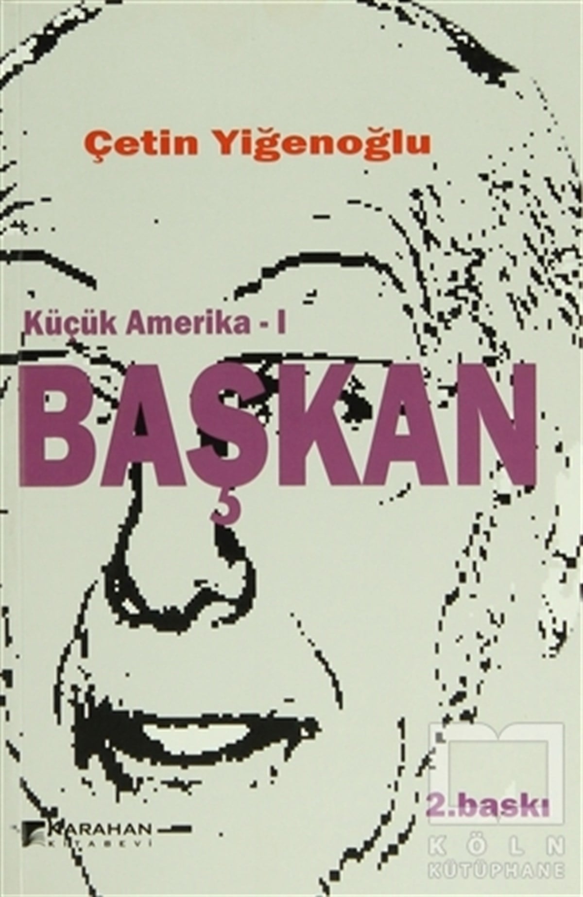 Çetin YiğenoğluPolitik KurguKüçük Amerika 1 - Başkan