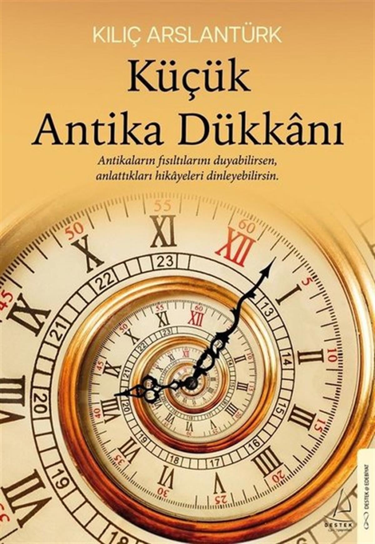 Kılıç ArslantürkTürkiye RomanKüçük Antika Dükkanı