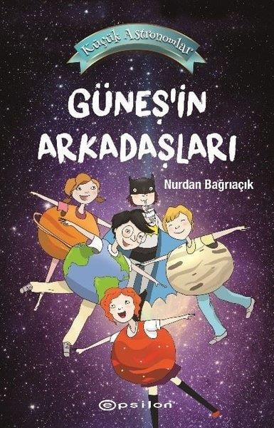 Nurdan BağrıaçıkÇocuk Bilim KitaplarıKüçük Astronomlar 3 - Güneş'in Arkadaşları