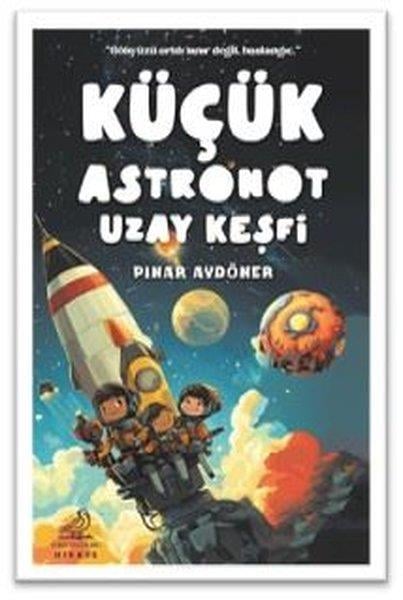 Pınar AydönerÇocuk Gençlik RomanlarıKüçük Astronot Uzay Keşfi