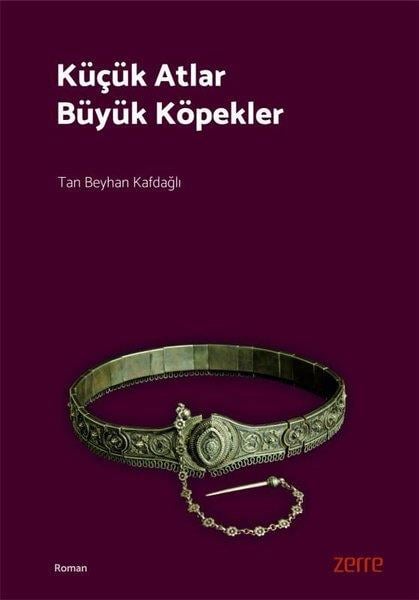 Tan Beyhan KafdağlıTürk RomaniKüçük Atlar Büyük Köpekler