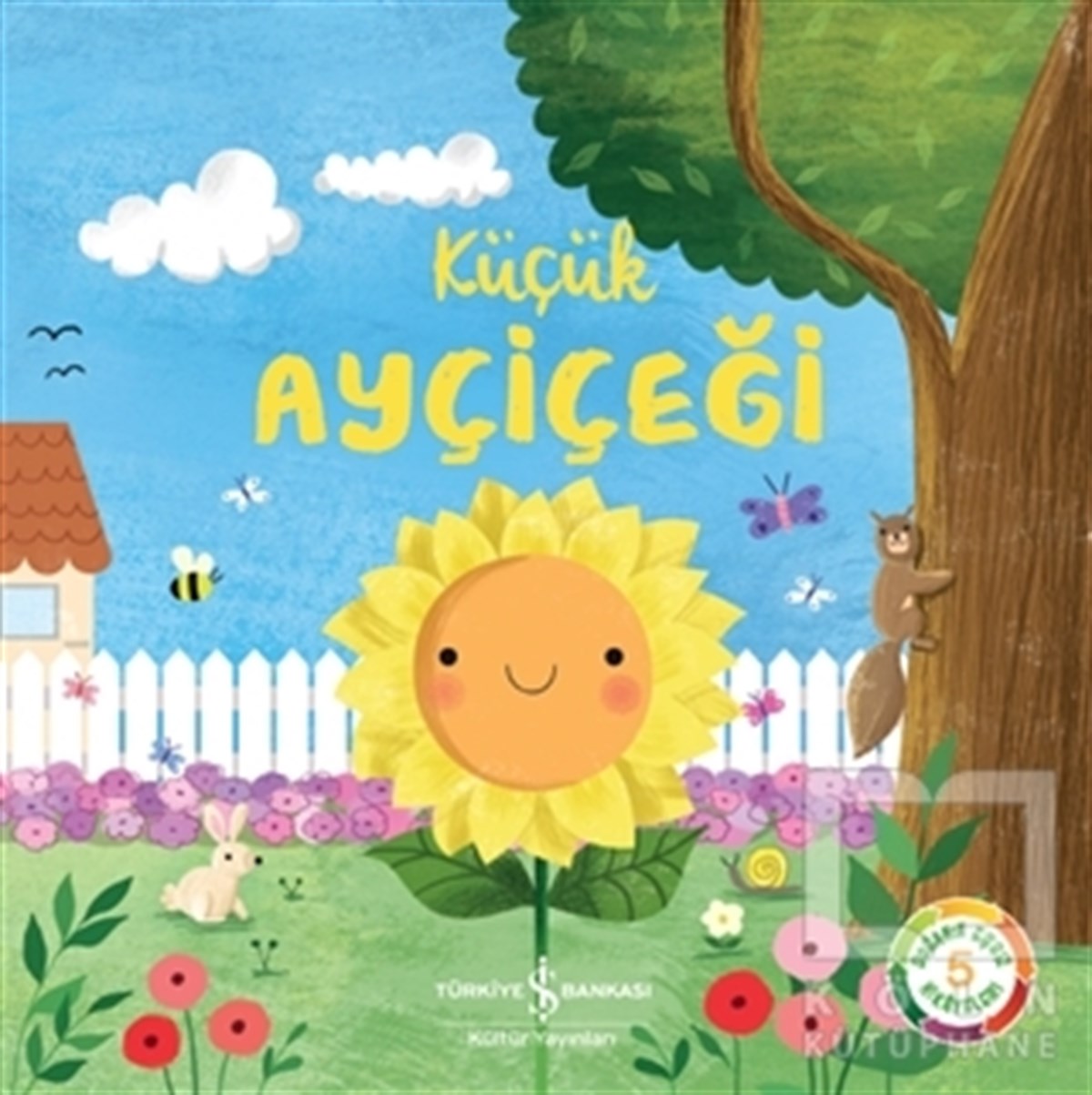 Suzanne FosseyÇocuk Hikaye KitaplarıKüçük Ayçiçeği