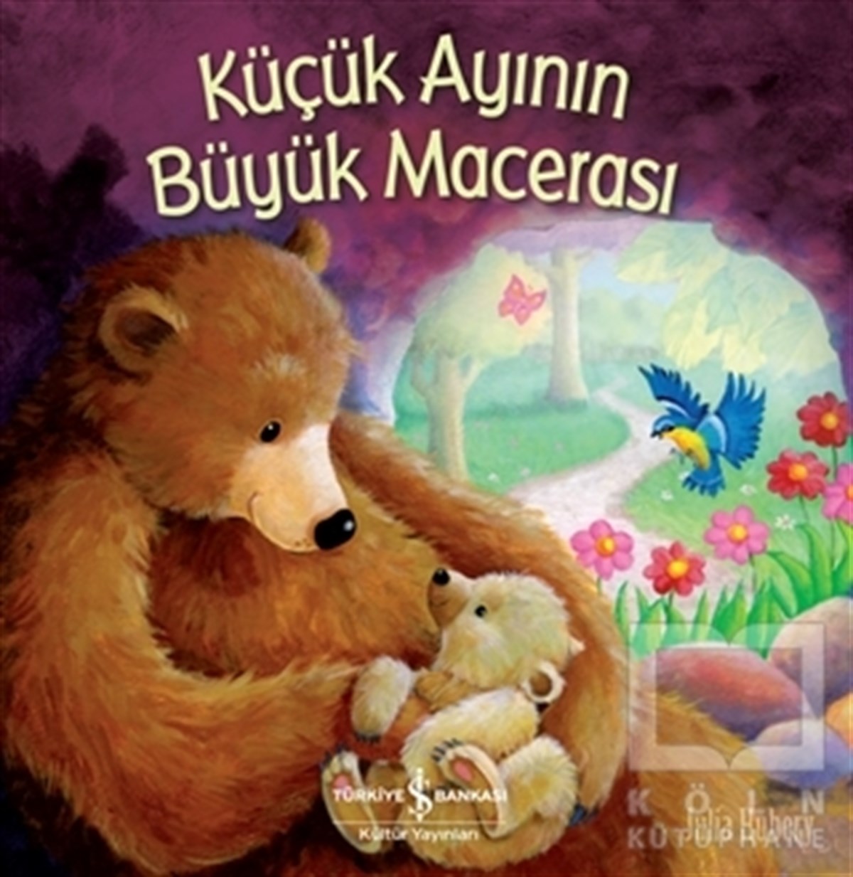Julia HuberyOkul Öncesi Çocuk KitaplarıKüçük Ayının Büyük Macerası