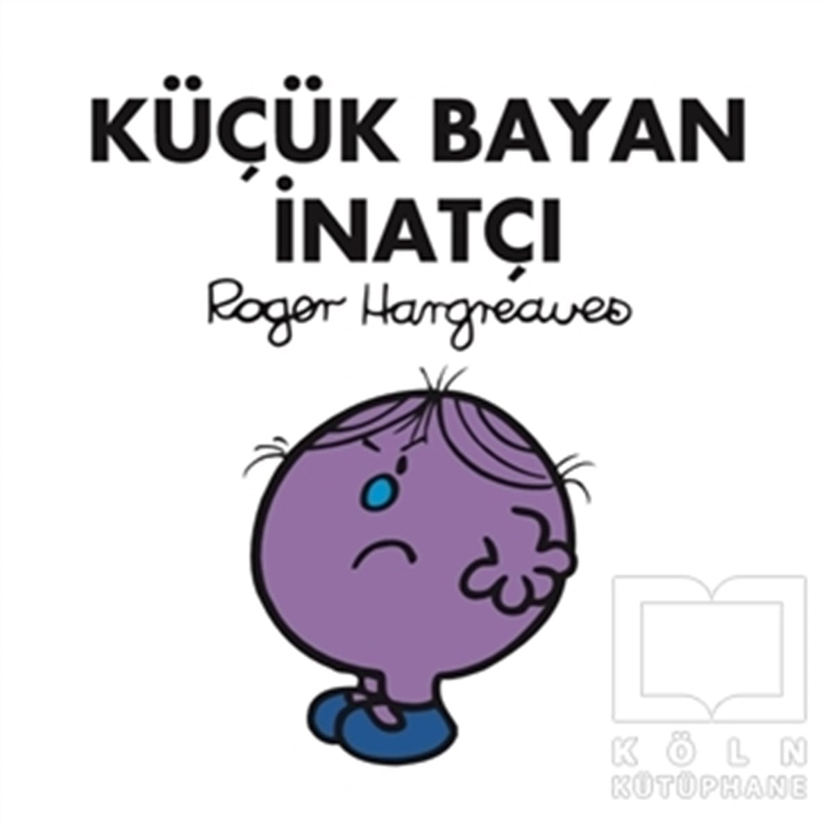 Roger HargreavesÇocuk RomanlarıKüçük Bayan İnatçı