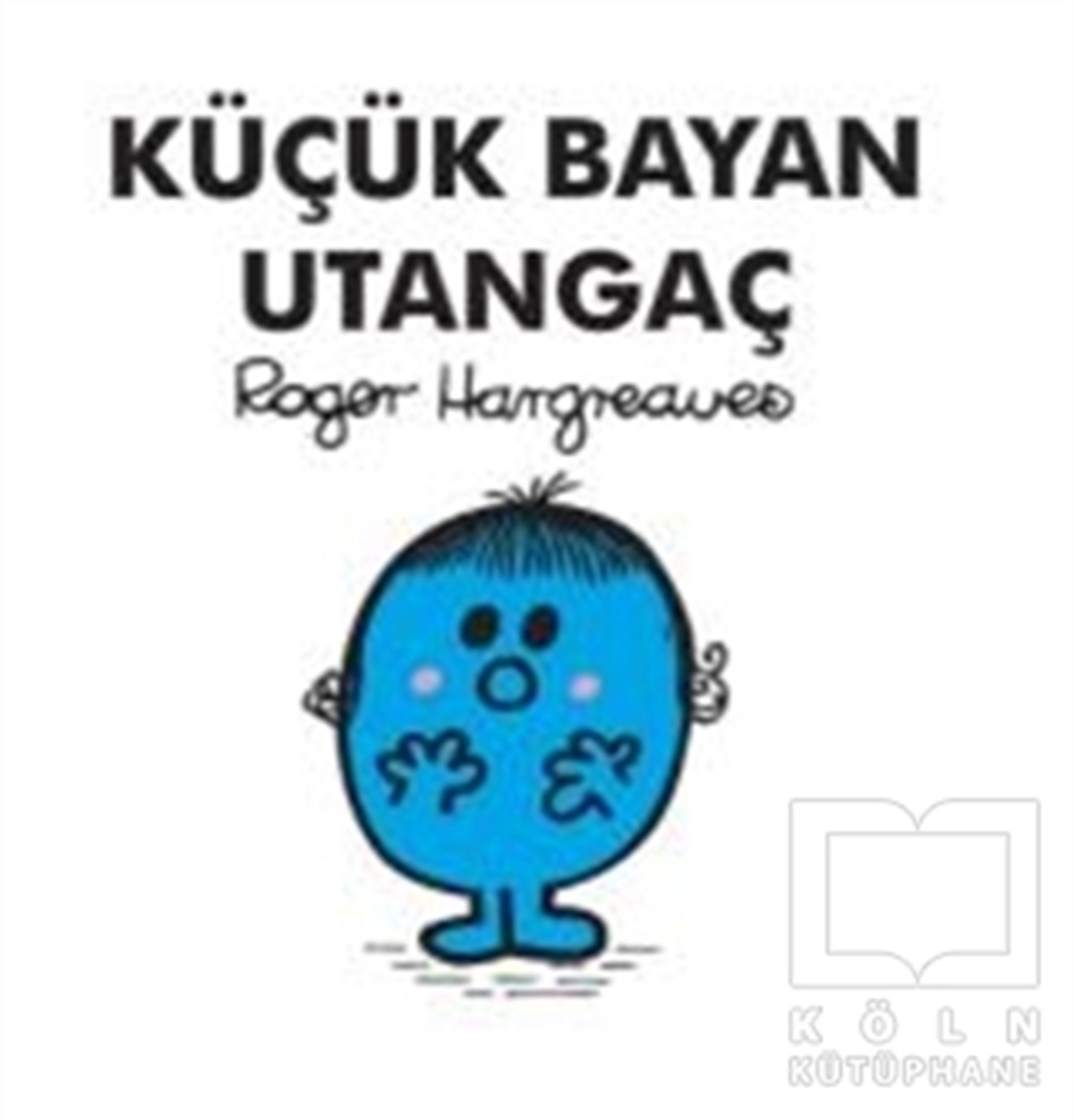 Roger HargreavesOkul Öncesi Resimli KitaplarKüçük Bayan Utangaç