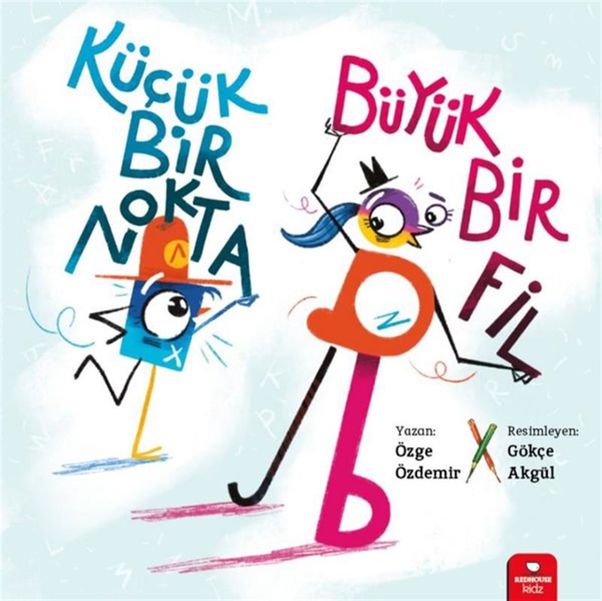 Özge ÖzdemirEgitim Etkinlik KitaplariKüçük Bir Nokta Küçük Bir Fil - Küçük Düşünürler Serisi