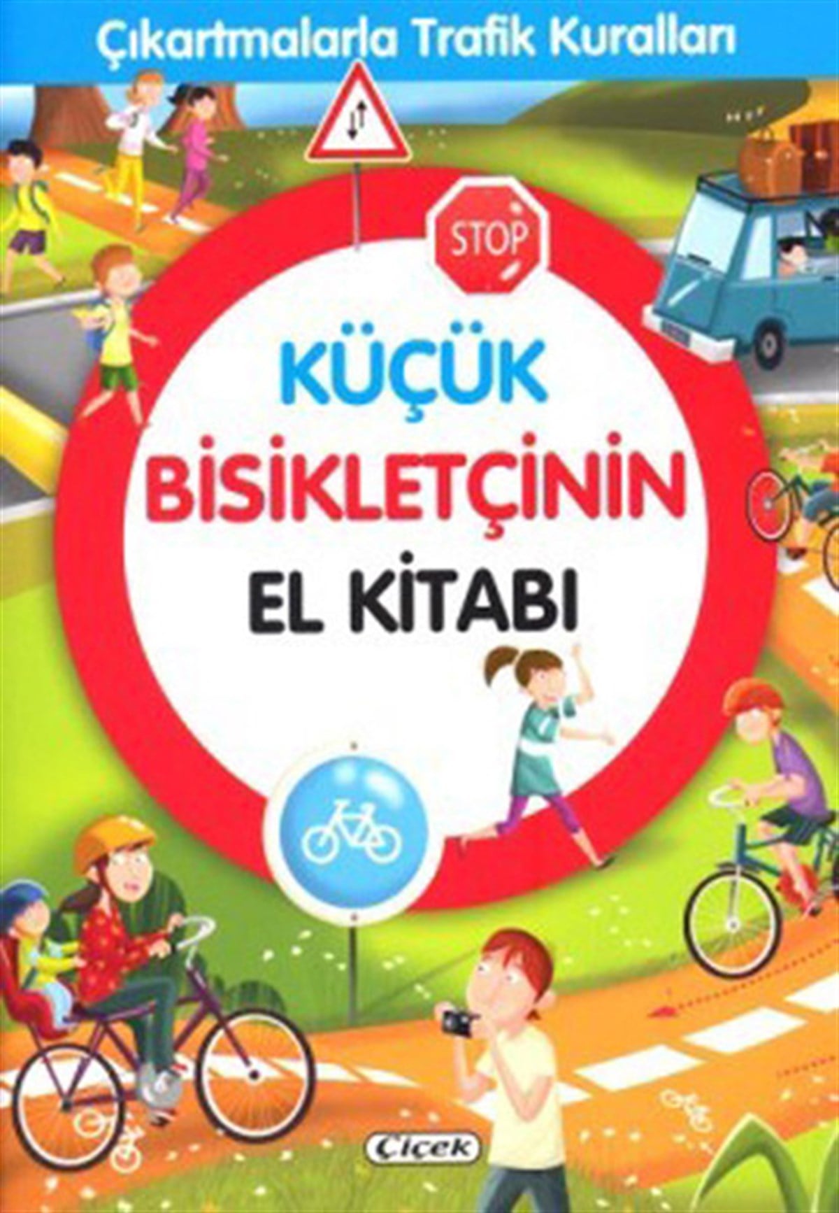 KolektifEgitim Etkinlik KitaplariKüçük Bisikletçinin El Kitabı-Çıkartmalarla Trafik Kuralları