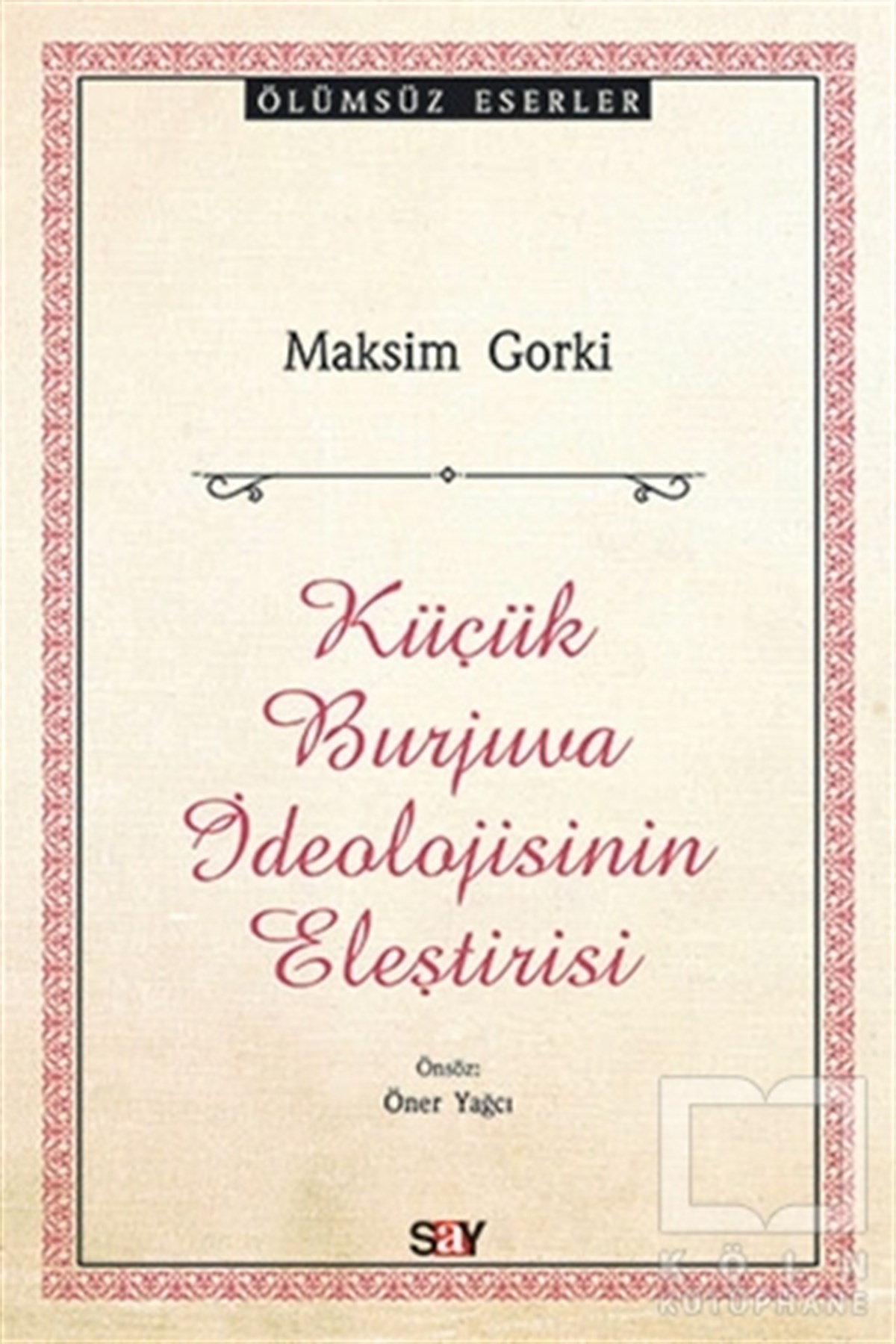 Maksim GorkiRomanKüçük Burjuva İdeolojisinin Eleştirisi