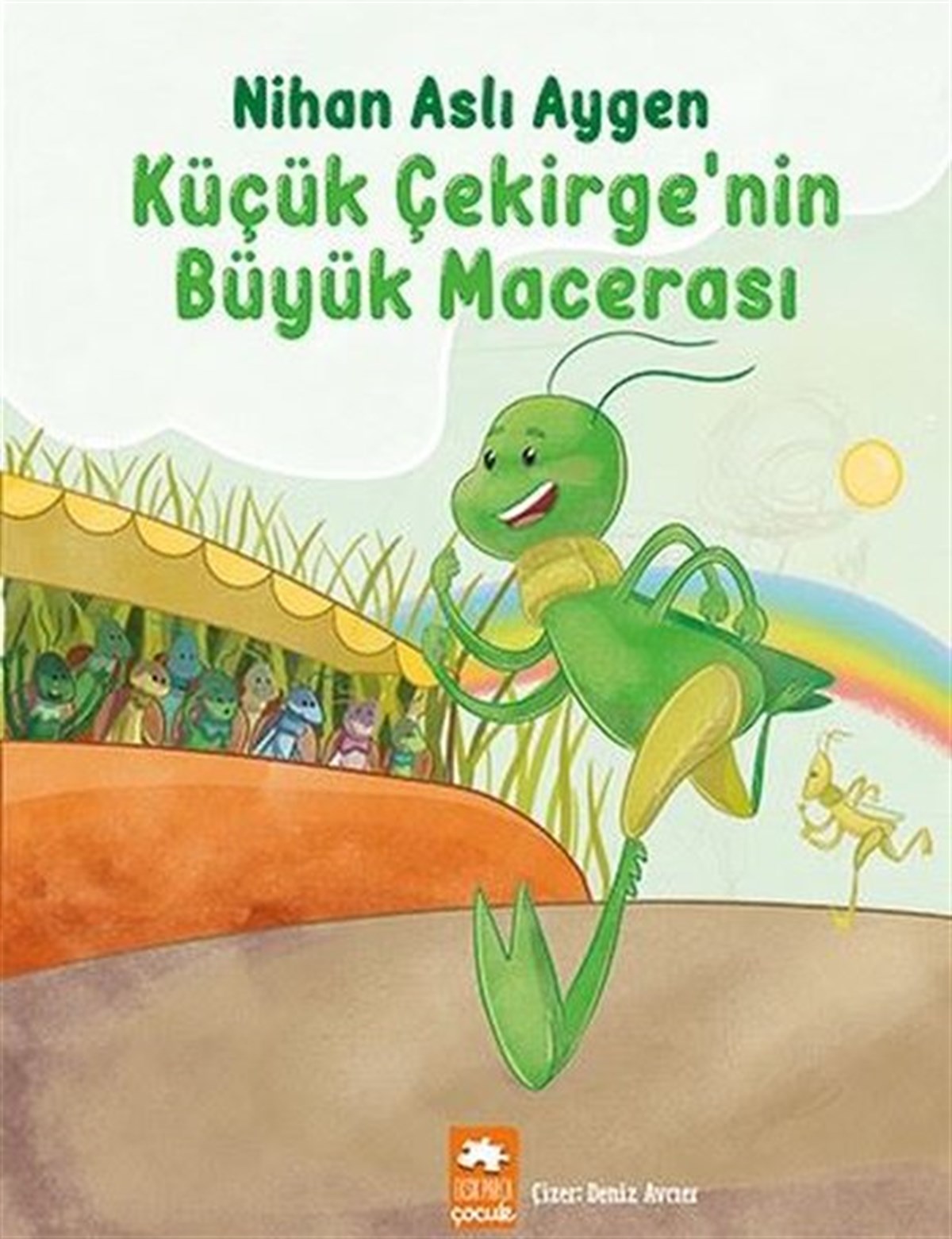 Nihan Aslı AygenÇocuk Gençlik RomanlarıKüçük Çekirge'nin Büyük Macerası