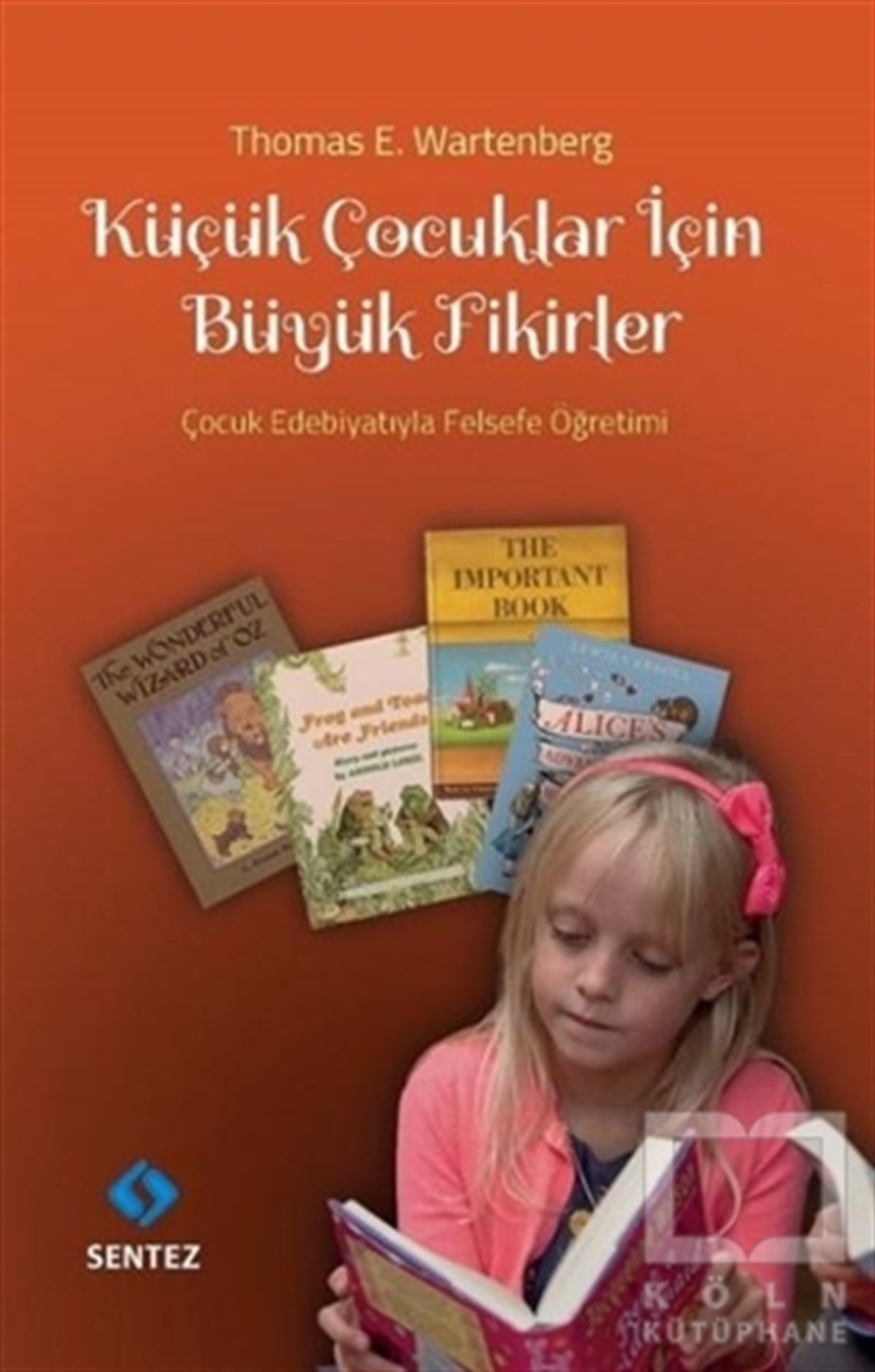 Thomas E. WartenbergDiğerKüçük Çocuklar İçin Büyük Fikirler