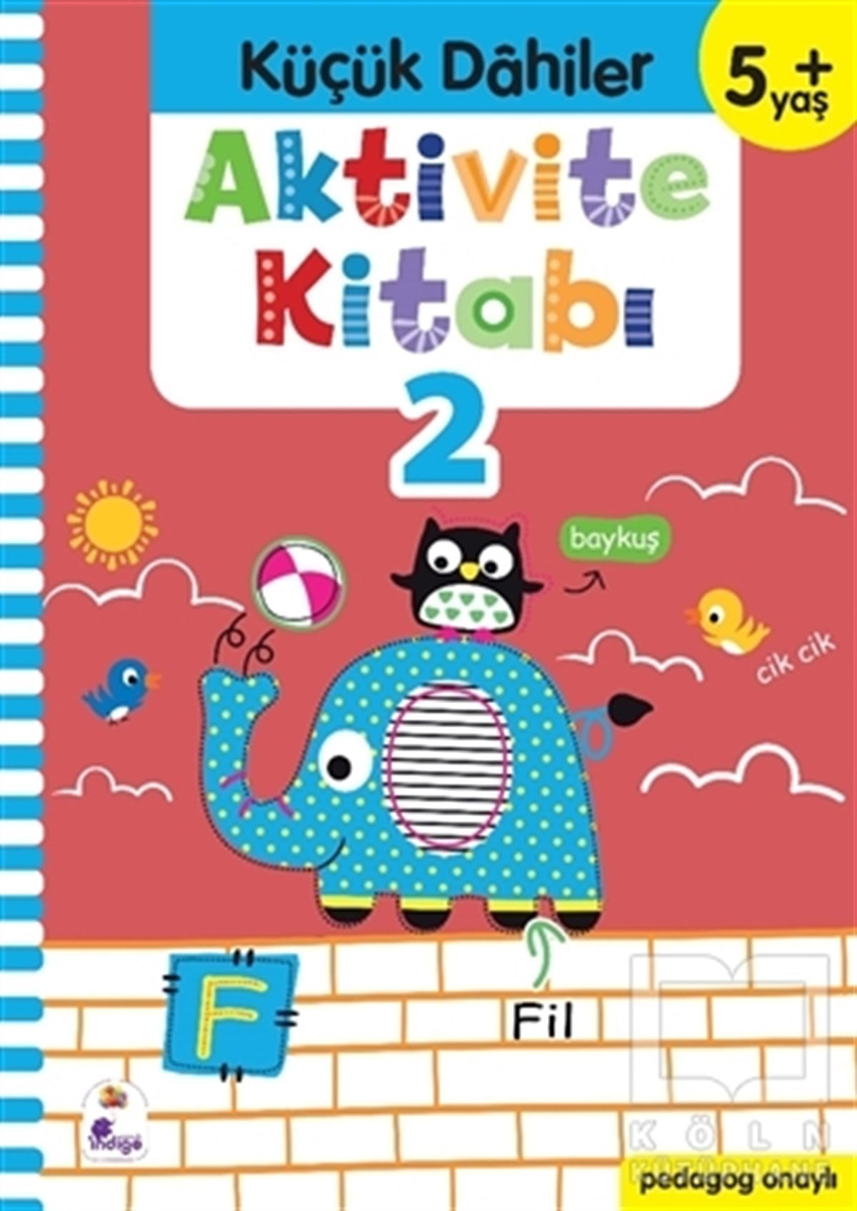 Gülizar Ç. ÇetinkayaEtkinlik KitaplarıKüçük Dahiler Aktivite Kitabı 2 (5+ Yaş)