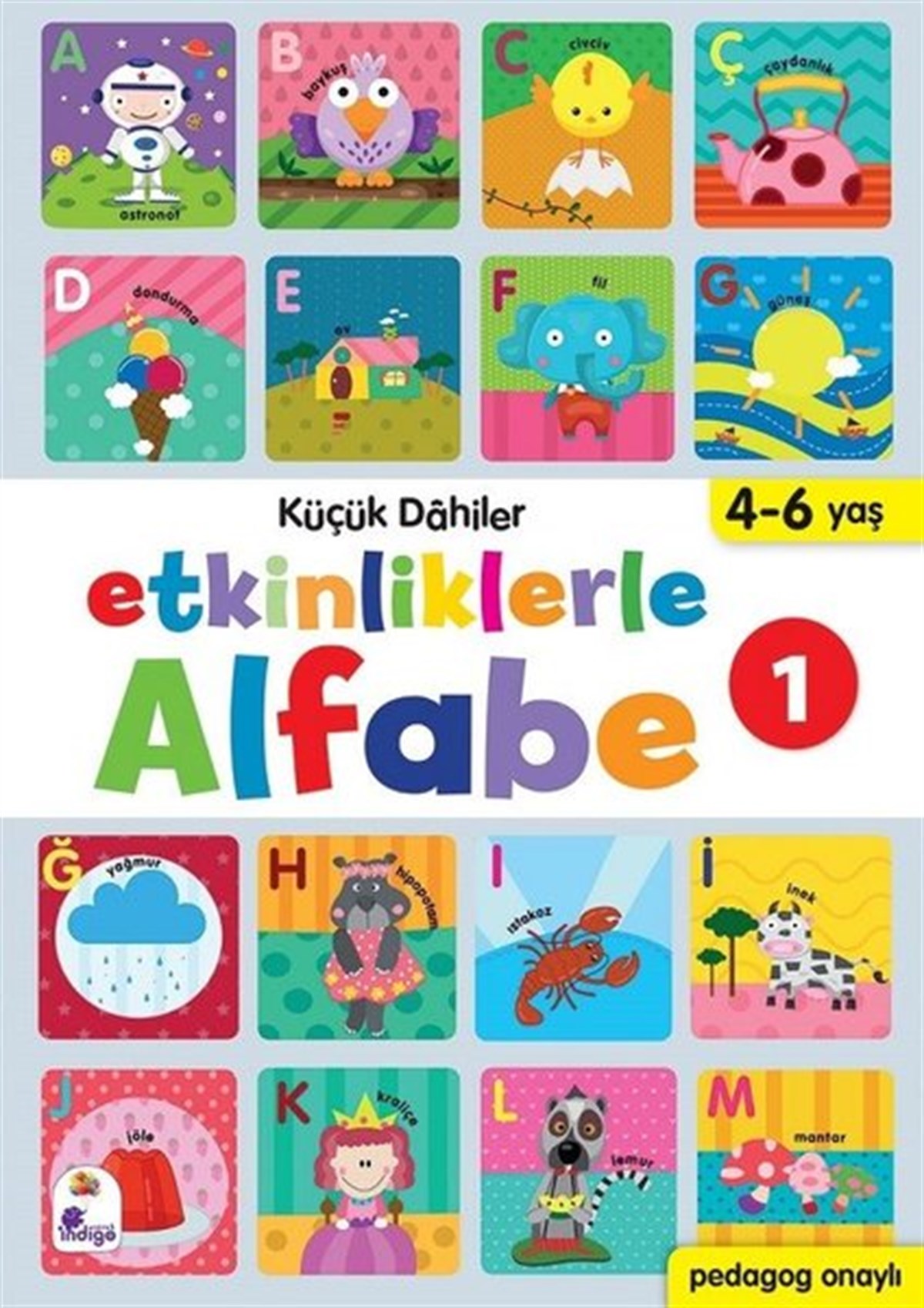 Gülizar Ç. ÇetinkayaEgitim Etkinlik KitaplariKüçük Dahiler - Etkinliklerle Alfabe 1
