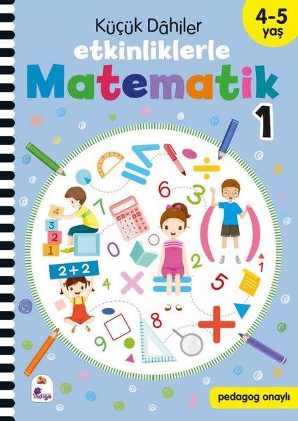 KolektifEgitim Etkinlik KitaplariKüçük Dahiler - Etkinliklerle Matematik 1. Kitap 4 - 5 Yaş