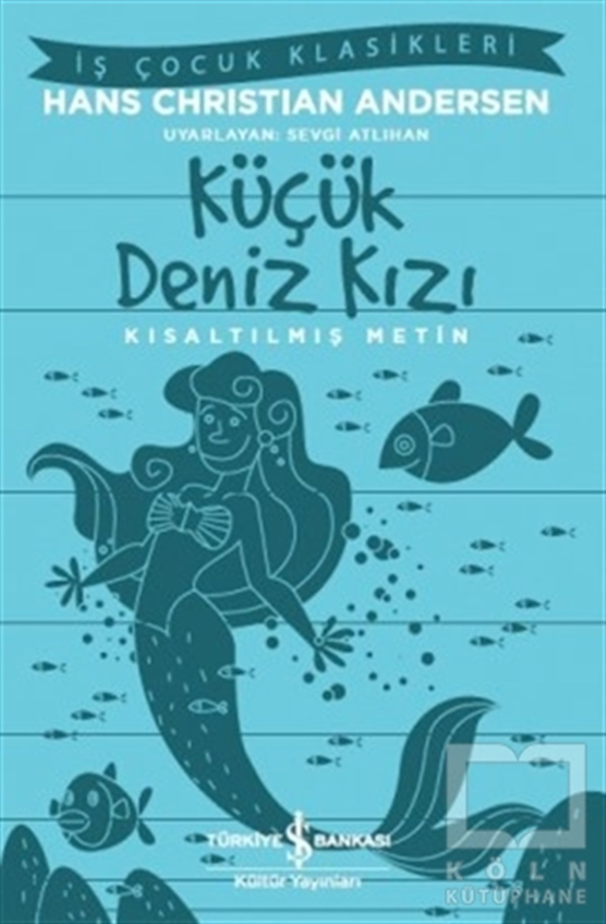 Hans Christian AndersenRoman-ÖyküKüçük Deniz Kızı - Kısaltılmış Metin