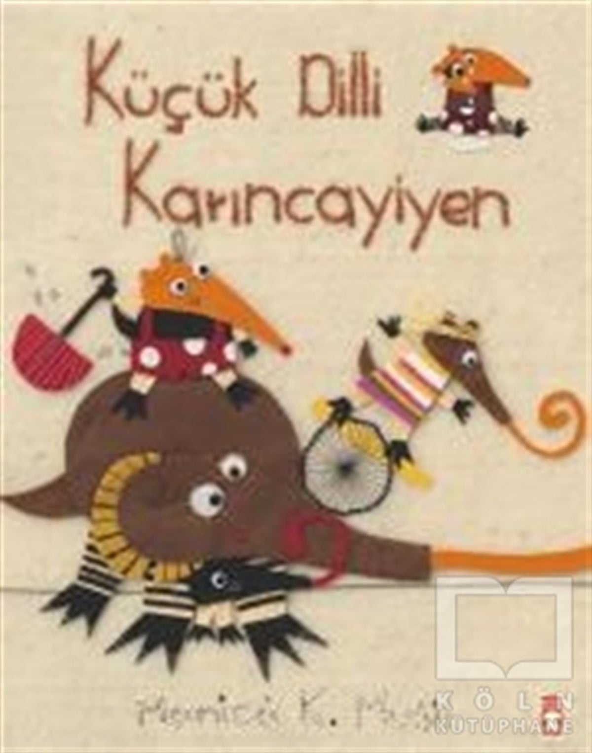 Manica MusilÇocuk Masal KitaplarıKüçük Dilli Karıncayiyen