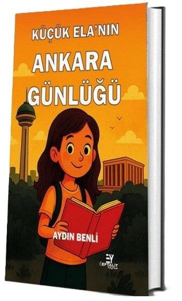 Aydın BenliÇocuk Gençlik RomanlarıKüçük Ela'nın Ankara Günlüğü