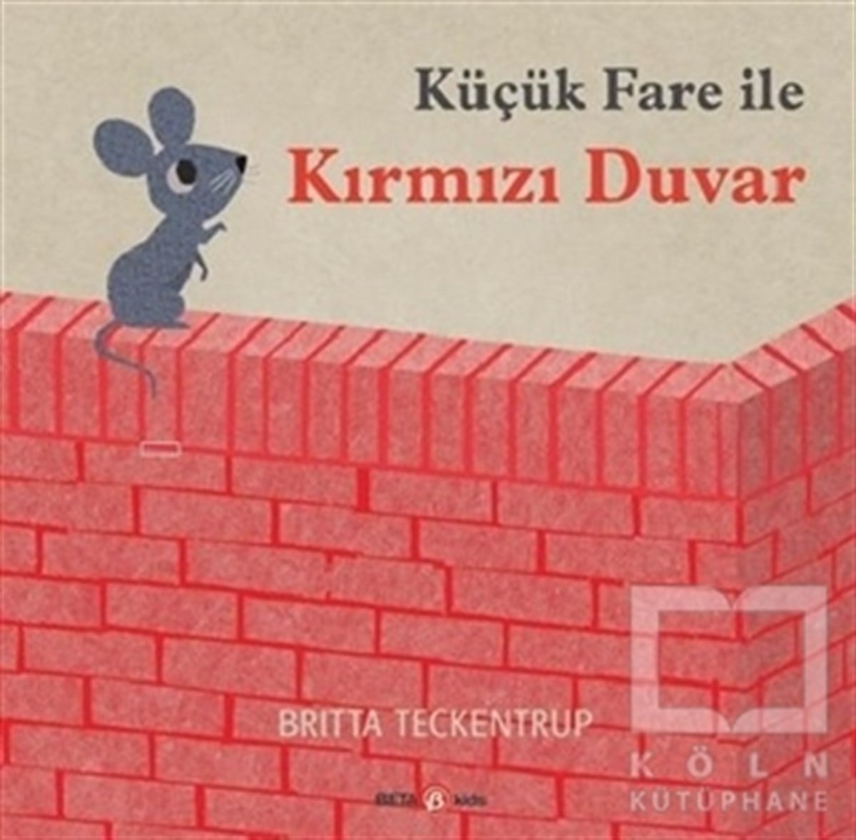 Britta TeckentrupOkul Öncesi Resimli KitaplarKüçük Fare ile Kırmızı Duvar