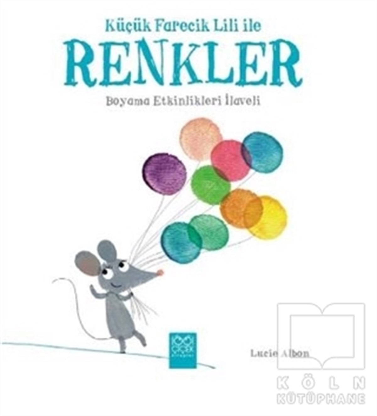 Lucie AlbonZeka GelişimiKüçük Farecik Lili ile Renkler