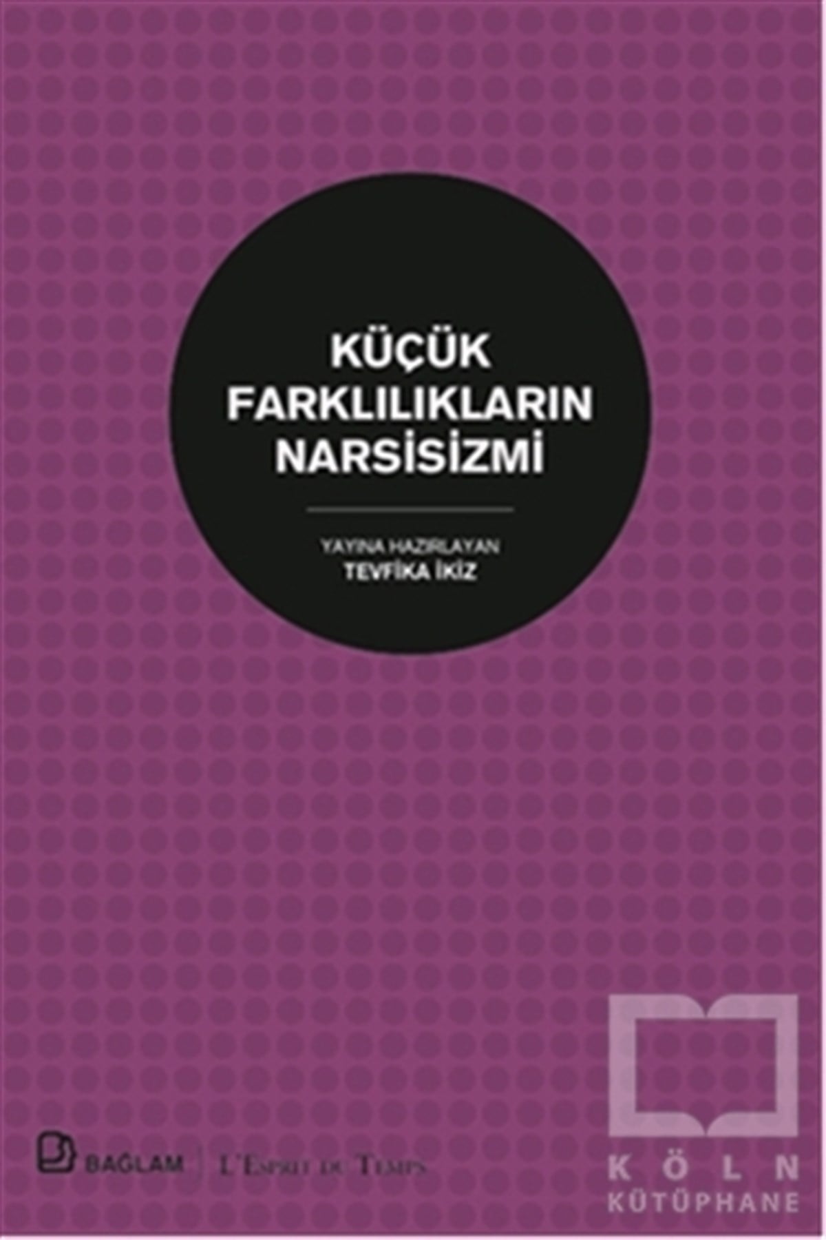 KollektifEkoller ve YaklaşımlarKüçük Farklılıkların Narsisizmi