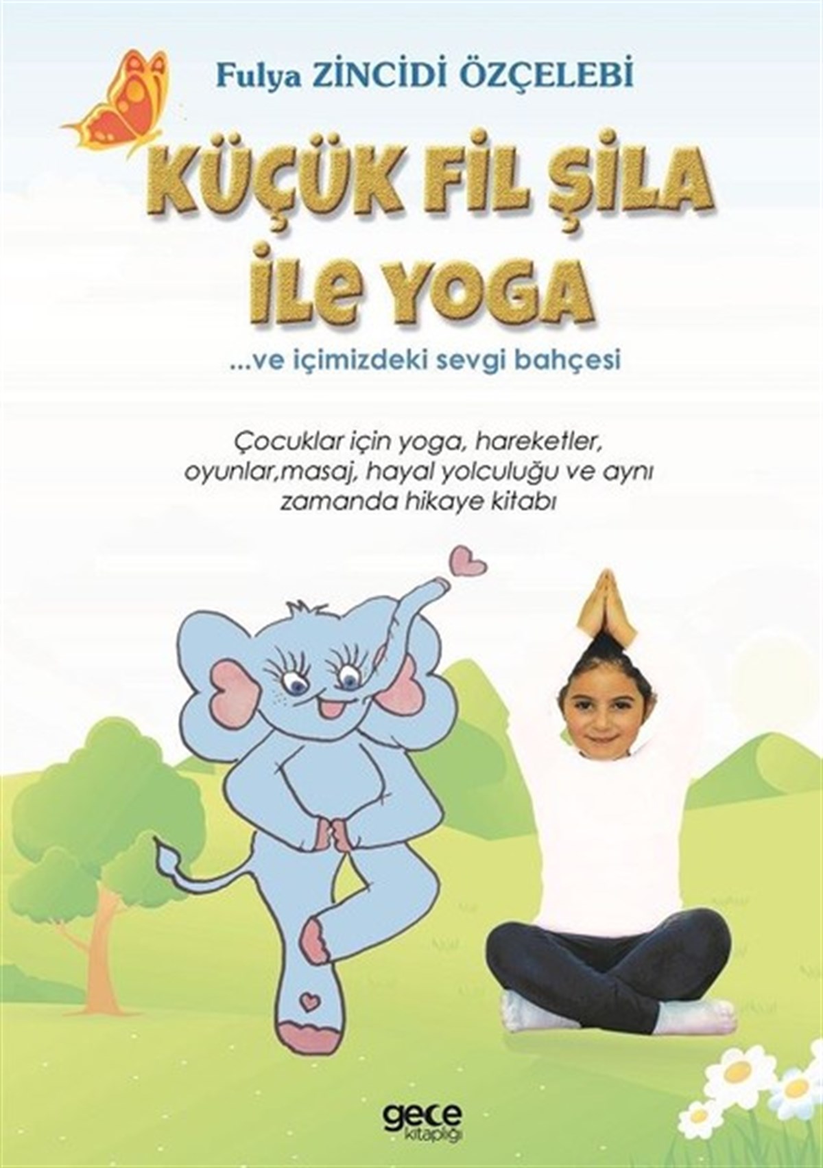 Fulya Zincidi ÖzçelebiEgitim Etkinlik KitaplariKüçük Fil Şila ile Yoga