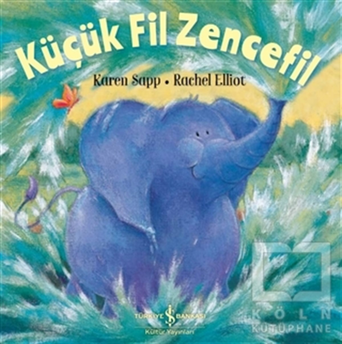 Rachel ElliottÇocuk Hikaye KitaplarıKüçük Fil Zencefil