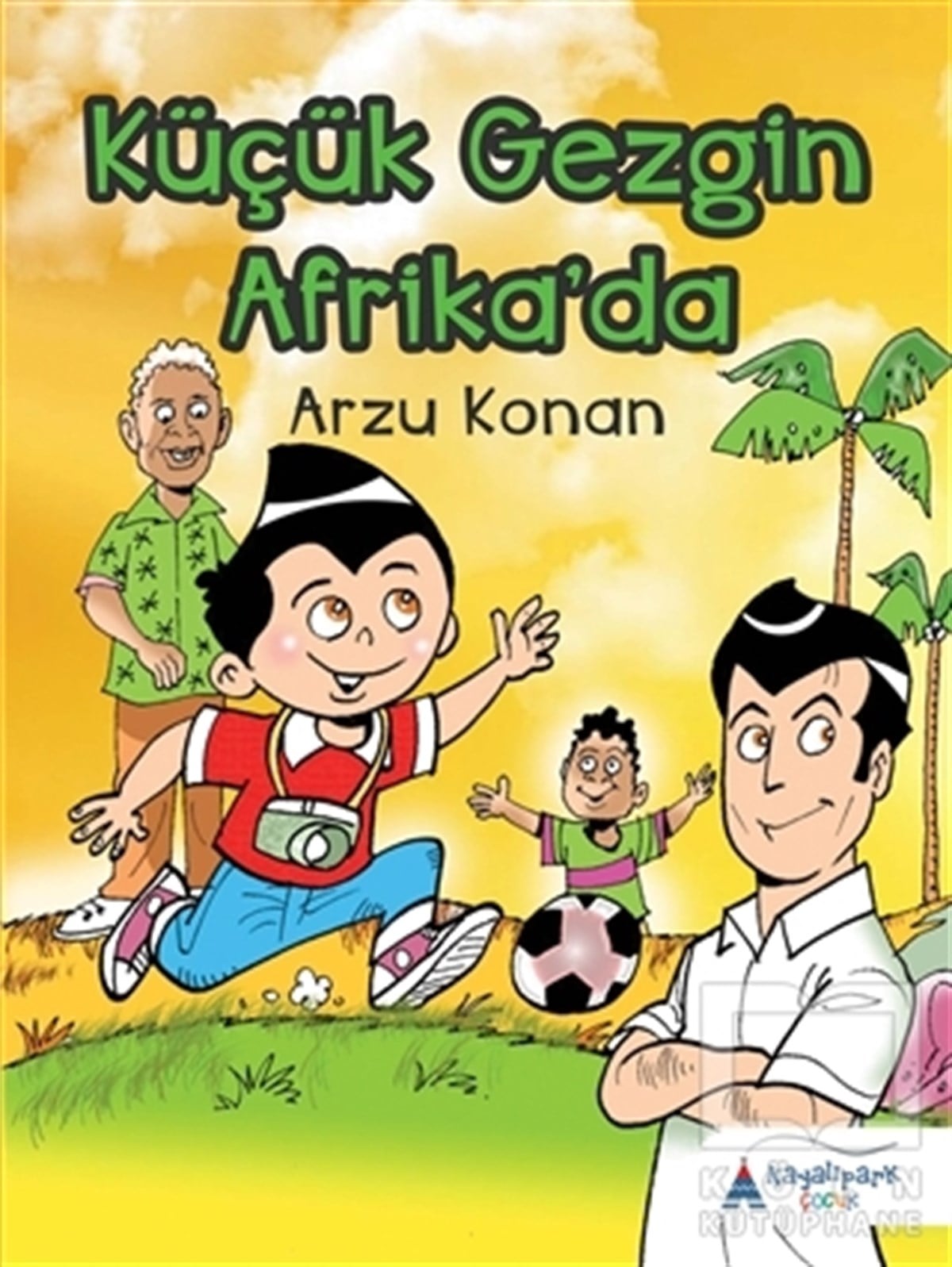 Arzu KonanHikayelerKüçük Gezgin Afrika'da