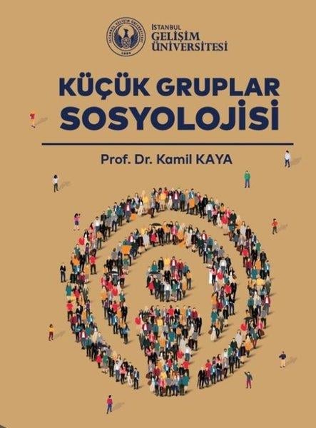 Kamil KayaSosyoloji KitaplarıKüçük Gruplar Sosyolojisi