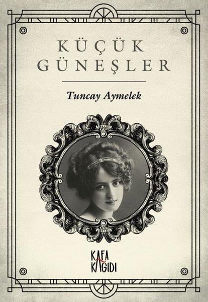 Tuncay AymelekTürkiye RomanKüçük Güneşler