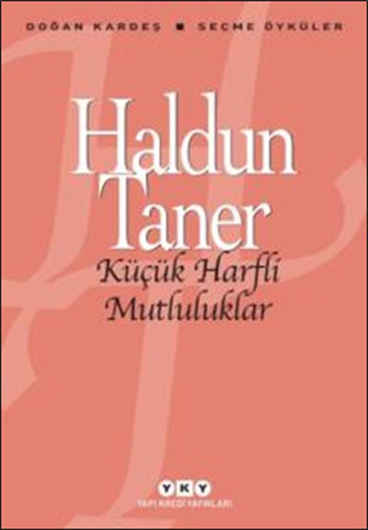 Murat YalçınHikaye (Öykü) KitaplarıKüçük Harfli Mutluluklar