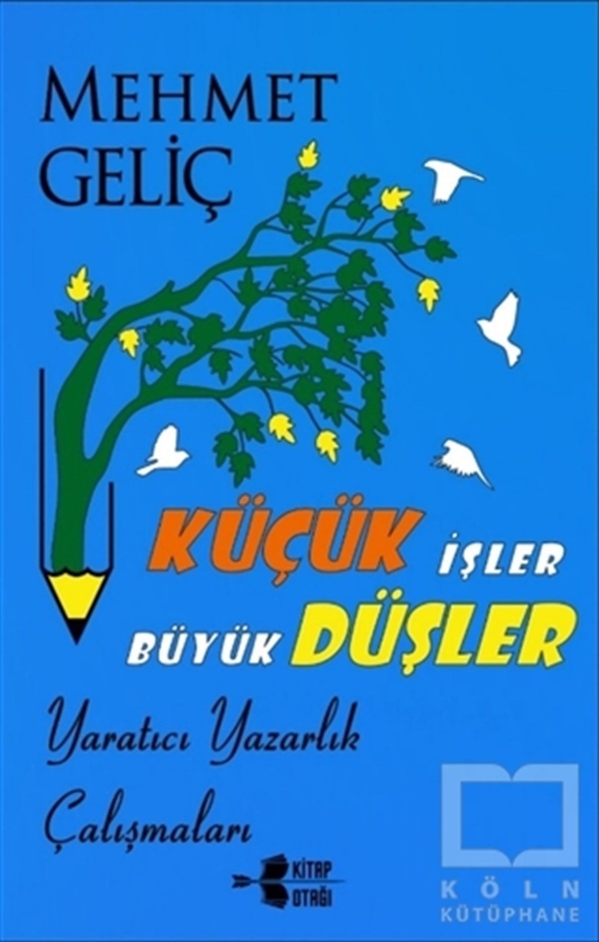 Mehmet GeliçKişisel GelişimKüçük İşler Büyük Düşler