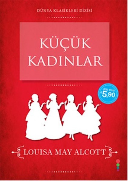 Louisa May AlcottKlasik Çocuk KitaplarıKüçük Kadınlar