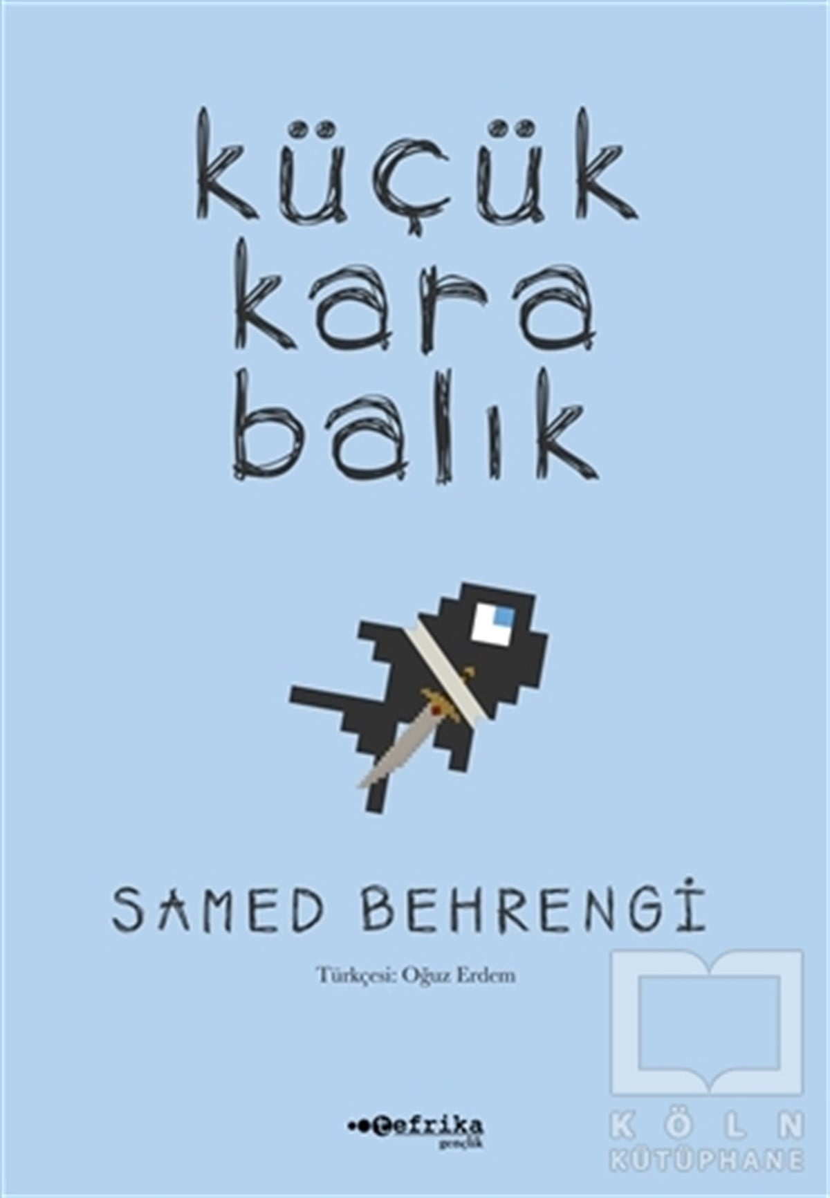 Samed BahrengiRoman-ÖyküKüçük Kara Balık