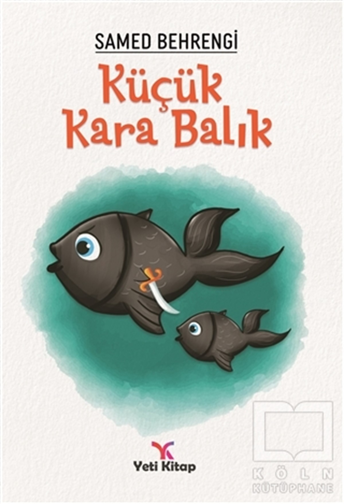 Samed BehrengiÇocuk Hikaye KitaplarıKüçük Kara Balık