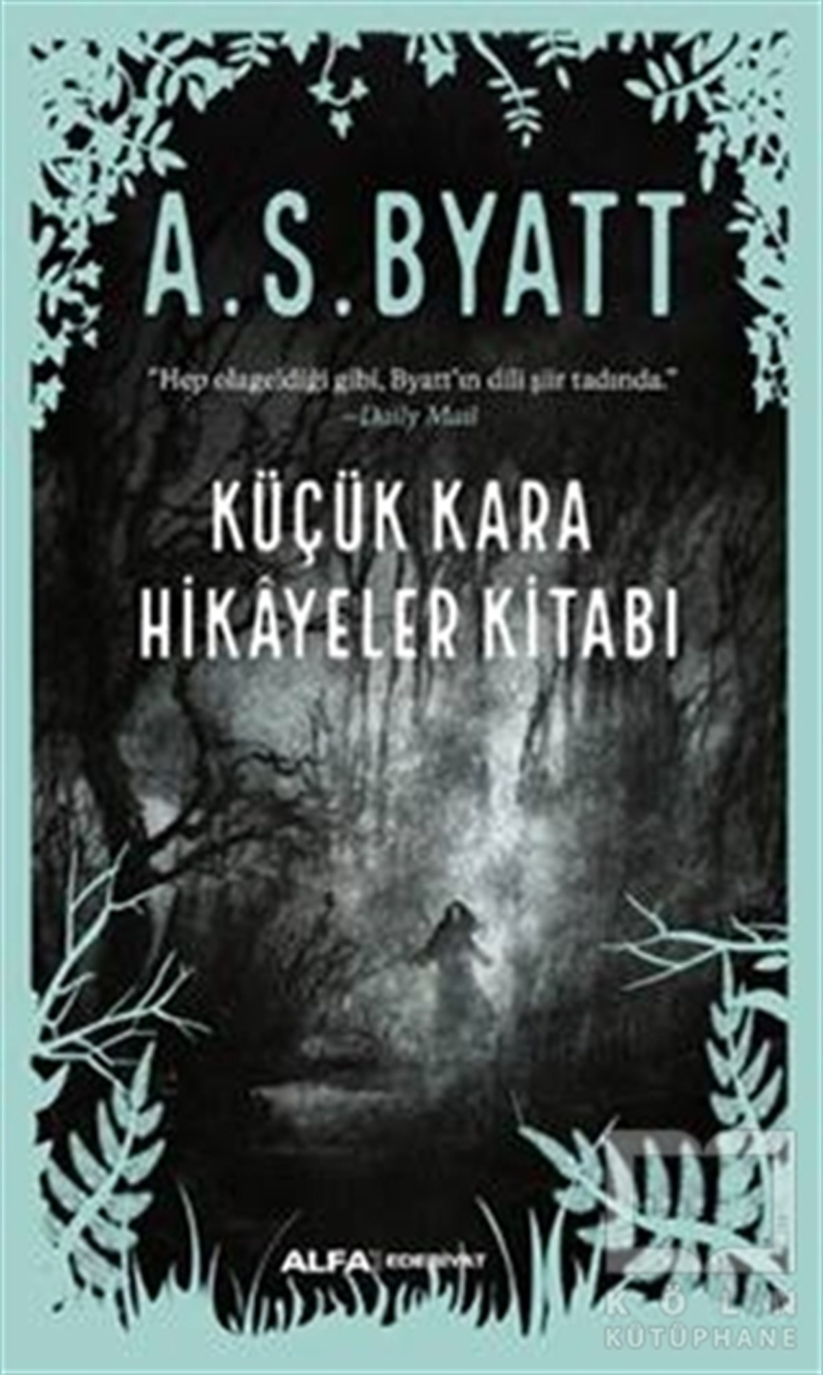 A. S. ByattRomanKüçük Kara Hikayeler Kitabı