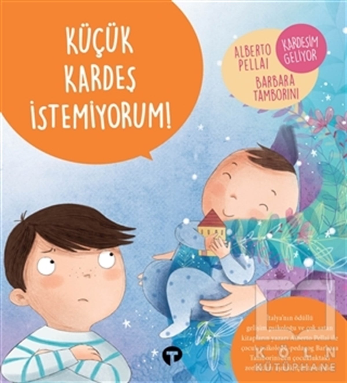 Alberto PellaiOkul Öncesi Resimli KitaplarKüçük Kardeş İstemiyorum! - Ne Zormuş Büyümek