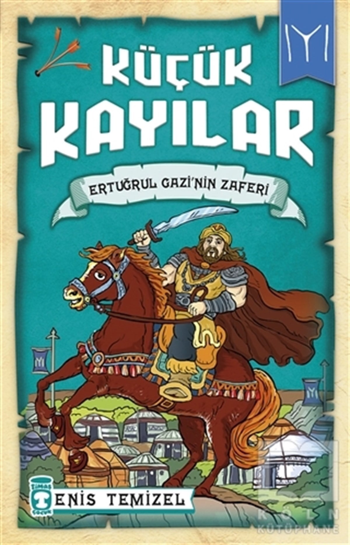 Enis TemizelHikayelerKüçük Kayılar - Ertuğrul Gazinin Zaferi