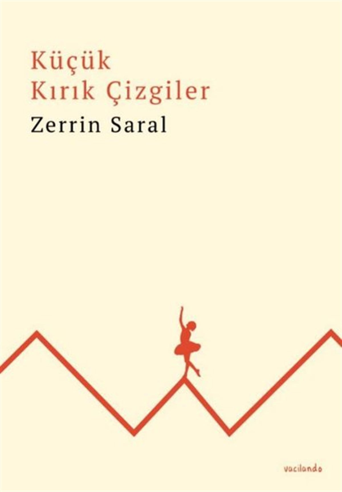 Zerrin SaralTürkiye RomanKüçük Kırık Çizgiler
