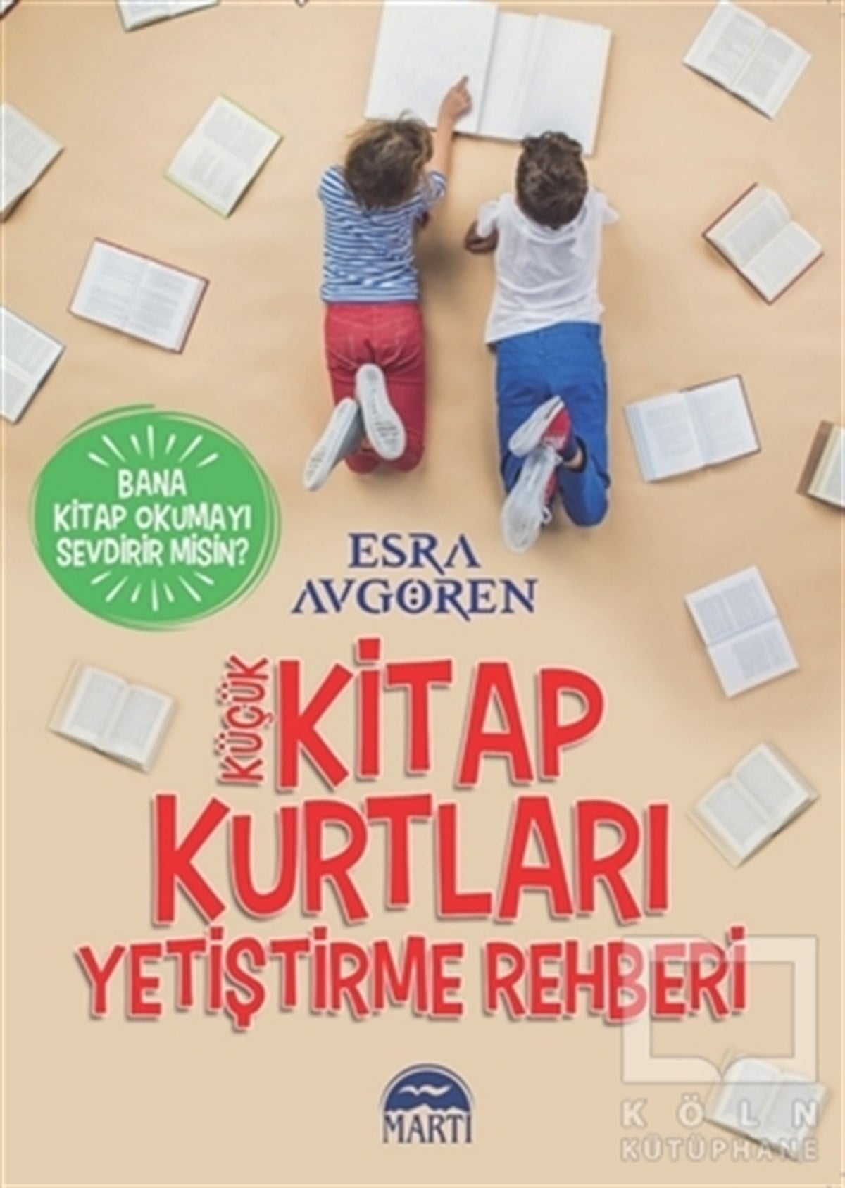 Esra AvgörenEbeveyn KitaplarıKüçük Kitap Kurtları Yetiştirme Rehberi