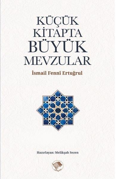 İsmail Fenni Ertuğrulİslami KitaplarKüçük Kitapta Büyük Mevzular