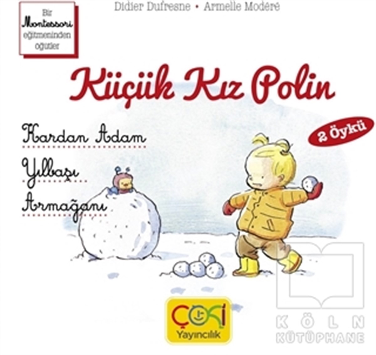 Didier DufresneOkul Öncesi Resimli KitaplarKüçük Kız Polin (Kardan Adam - Yılbaşı Armağanı 2 Öykü)