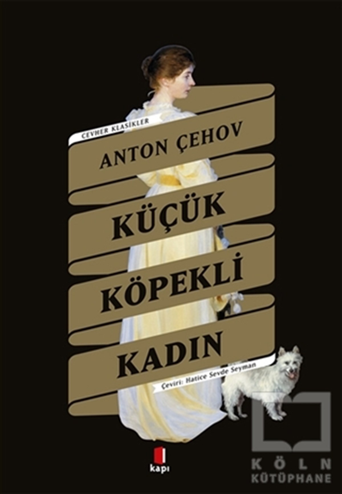 Anton Pavloviç ÇehovDünya Klasikleri & Klasik KitaplarKüçük Köpekli Kadın