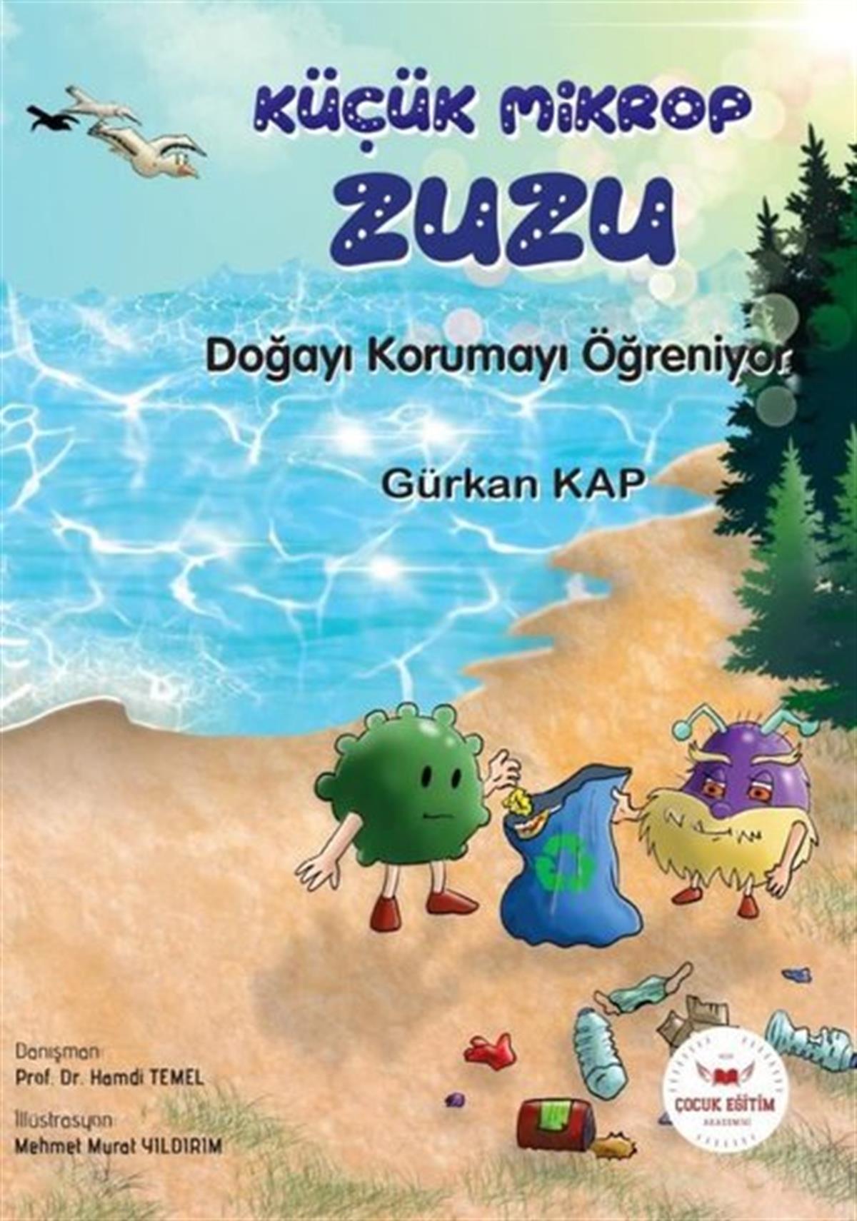 Gürkan KapOkul Öncesi Masal KitaplarıKüçük Mikrop Zuzu 2 - Doğayı Korumayı Öğreniyor