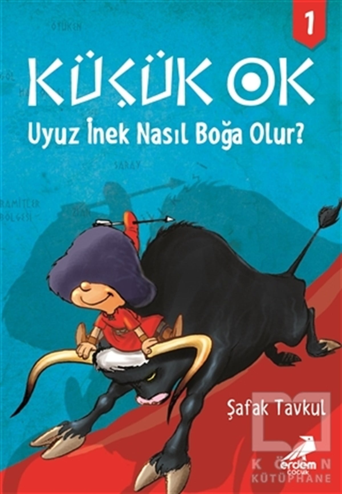 Şafak TavkulÇocuk Hikaye KitaplarıKüçük Ok 1 - Uyuz İnek Nasıl Boğa Olur?