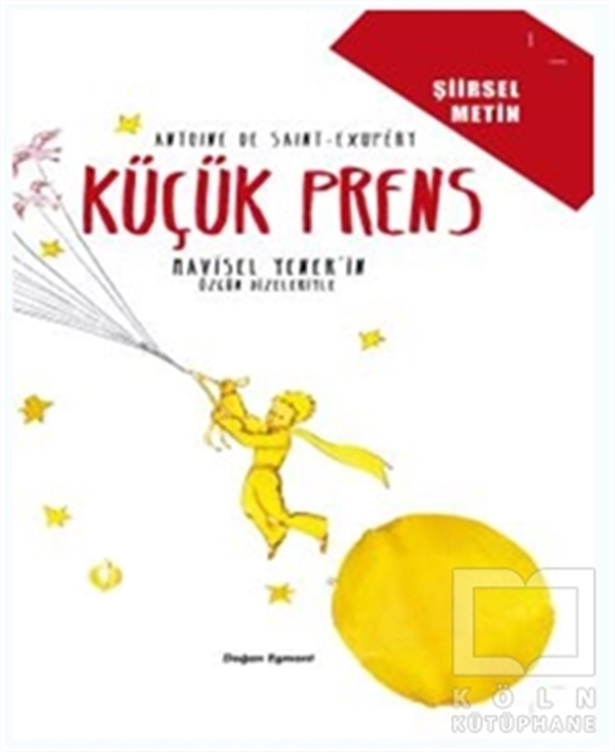 Antoine de Saint-ExuperyRoman-ÖyküKüçük Prens - Şiirsel Metin