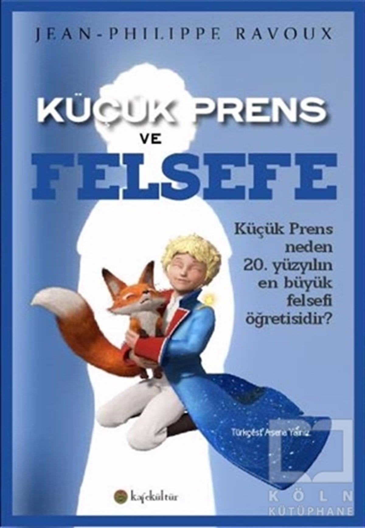 Jean Philippe RavouxAraştıma-İnceleme-ReferansKüçük Prens ve Felsefe