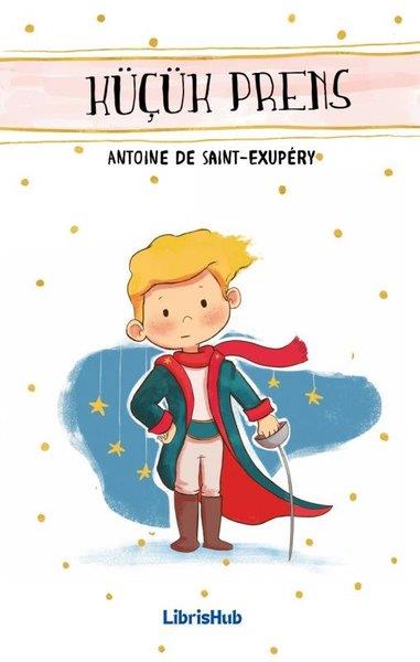 Antonine De Saint ExuperyKlasik Çocuk KitaplarıKüçük Prens