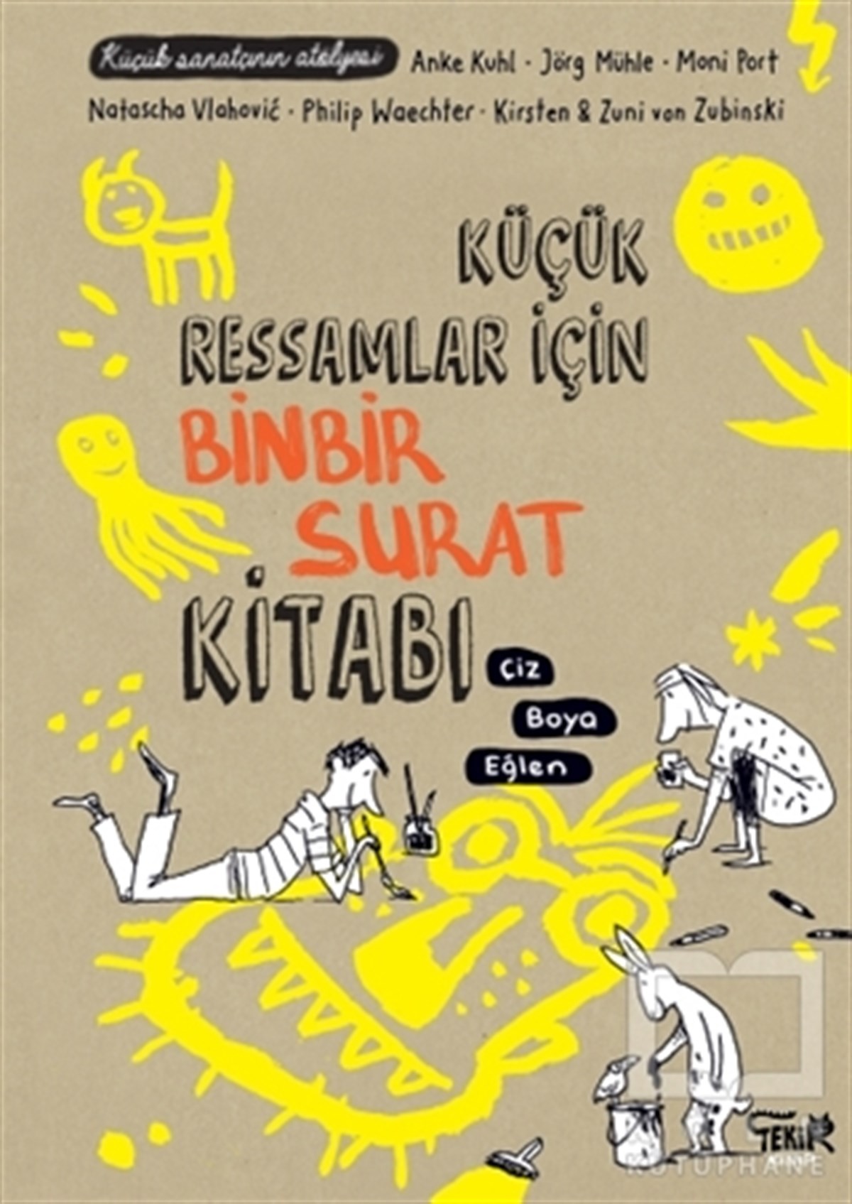 KolektifEtkinlik KitaplarıKüçük Ressamlar için Binbir Surat Kitabı