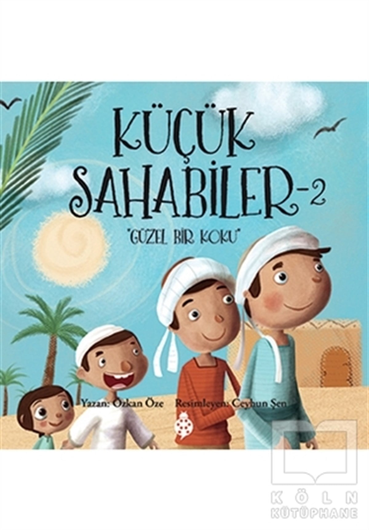 Özkan ÖzeDin EğitimiKüçük Sahabiler 2: Güzel Bir Koku