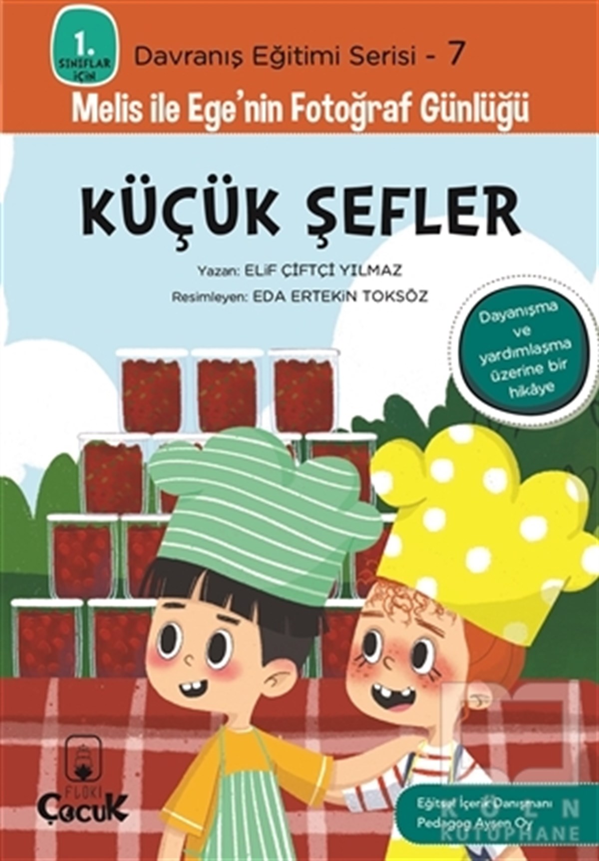 Elif Çiftçi YılmazÇocuk Hikaye KitaplarıKüçük Şefler - 1. Sınıflar İçin Davranış Eğitimi Serisi 7