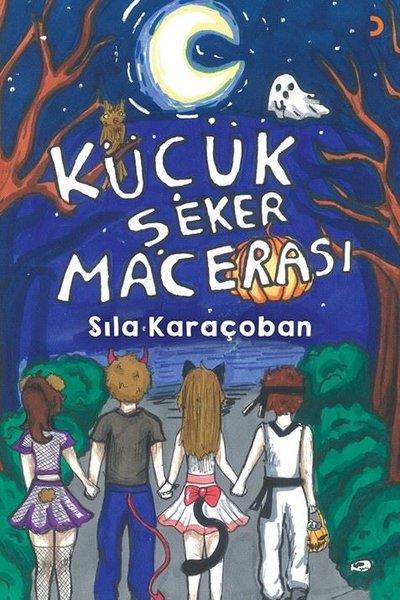 Sıla KaraçobanÇocuk Gençlik RomanlarıKüçük Şeker Macerası
